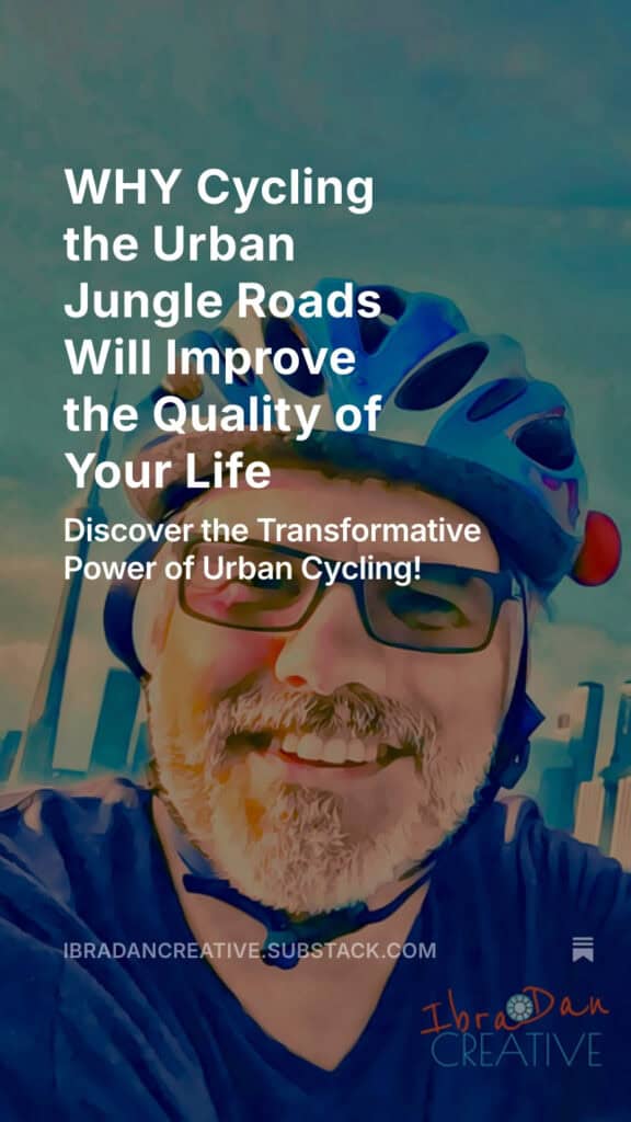 Substack WHY Cycling the Urban Jungle Roads Will Improve the Quality of Your Life
